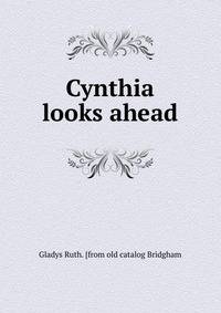 Cynthia looks ahead