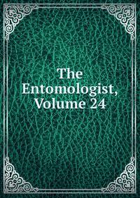The Entomologist, Volume 24