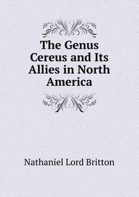 The Genus Cereus and Its Allies in North America