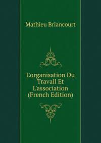 L'organisation Du Travail Et L'association (French Edition)