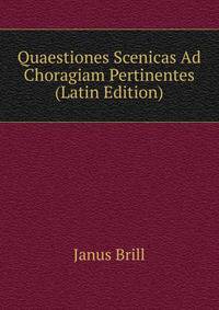Quaestiones Scenicas Ad Choragiam Pertinentes (Latin Edition)
