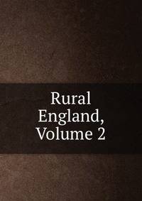 Rural England, Volume 2