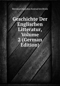 Geschichte Der Englischen Litteratur, Volume 2 (German Edition)