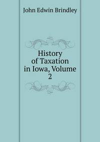 History of Taxation in Iowa, Volume 2