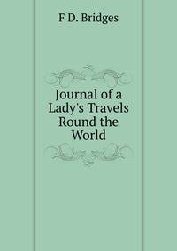 Journal of a Lady's Travels Round the World