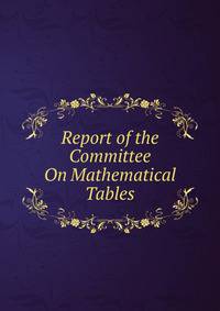 Report of the Committee On Mathematical Tables
