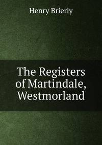 The Registers of Martindale, Westmorland