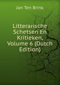 Litterarische Schetsen En Kritieken, Volume 6 (Dutch Edition)