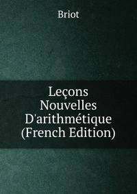 Le?ons Nouvelles D'arithm?tique (French Edition)