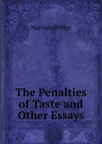 The Penalties of Taste and Other Essays