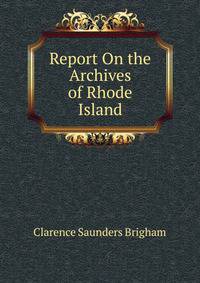 Report On the Archives of Rhode Island