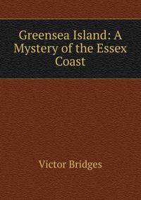 Greensea Island: A Mystery of the Essex Coast