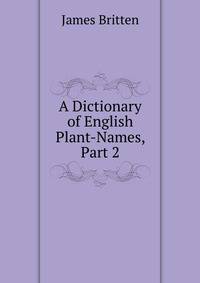 A Dictionary of English Plant-Names, Part 2