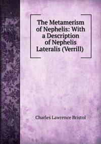 The Metamerism of Nephelis: With a Description of Nephelis Lateralis (Verrill) .