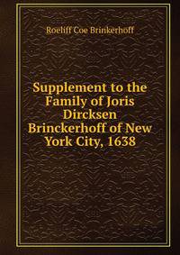 Supplement to the Family of Joris Dircksen Brinckerhoff of New York City, 1638