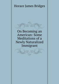 On Becoming an American: Some Meditations of a Newly Naturalized Immigrant