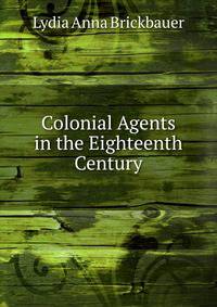 Colonial Agents in the Eighteenth Century