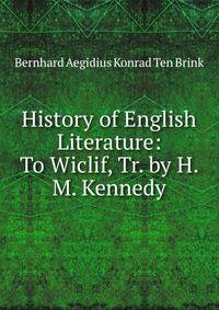 History of English Literature: To Wiclif, Tr. by H. M. Kennedy