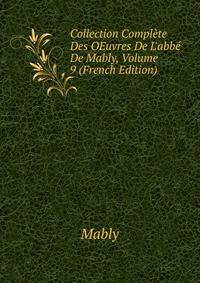 Collection Compl?te Des OEuvres De L'abb? De Mably, Volume 9 (French Edition)