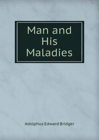 Man and His Maladies