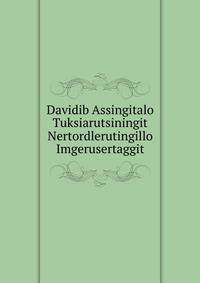 Davidib Assingitalo Tuksiarutsiningit Nertordlerutingillo Imgerusertaggit