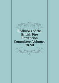 Redbooks of the British Fire Prevention Committee, Volumes 78-90