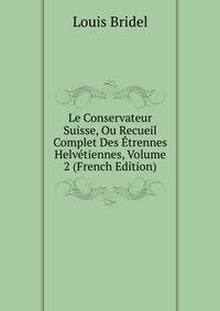 Le Conservateur Suisse, Ou Recueil Complet Des Etrennes Helvetiennes, Volume 2 (French Edition)