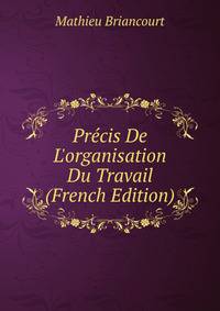 Pr?cis De L'organisation Du Travail (French Edition)