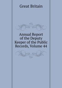 Annual Report of the Deputy Keeper of the Public Records, Volume 44