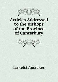 Articles Addressed to the Bishops of the Province of Canterbury
