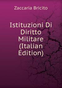 Istituzioni Di Diritto Militare (Italian Edition)