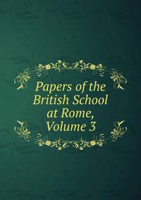 Papers of the British School at Rome, Volume 3