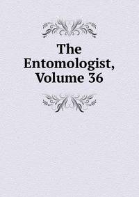 The Entomologist, Volume 36