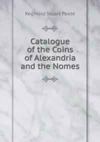 Catalogue of the Coins of Alexandria and the Nomes