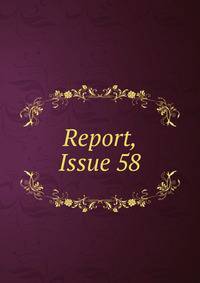 Report, Issue 58