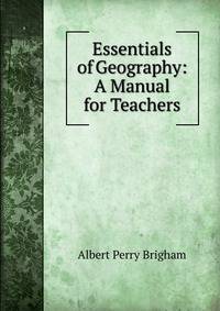 Essentials of Geography: A Manual for Teachers