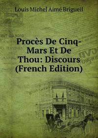 Proces De Cinq-Mars Et De Thou: Discours (French Edition)