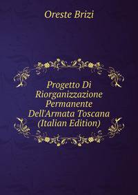 Progetto Di Riorganizzazione Permanente Dell'Armata Toscana (Italian Edition)