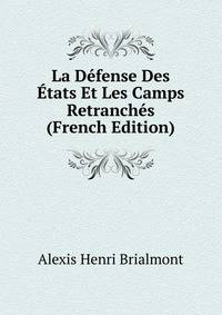 La Defense Des Etats Et Les Camps Retranches (French Edition)
