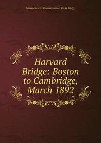 Harvard Bridge: Boston to Cambridge, March 1892