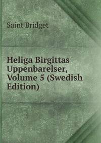 Heliga Birgittas Uppenbarelser, Volume 5 (Swedish Edition)