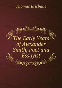 The Early Years of Alexander Smith, Poet and Essayist