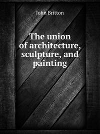 The union of architecture, sculpture, and painting