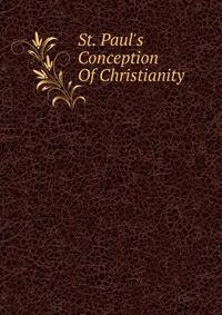 St. Paul's Conception Of Christianity