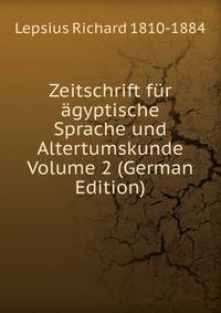 Zeitschrift fur agyptische Sprache und Altertumskunde Volume 2 (German Edition)