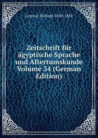 Zeitschrift fur agyptische Sprache und Altertumskunde Volume 34 (German Edition)