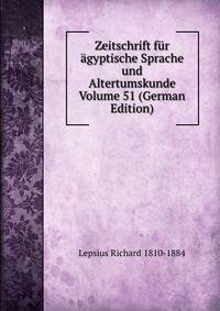 Zeitschrift fur agyptische Sprache und Altertumskunde Volume 51 (German Edition)