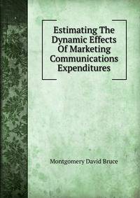 Estimating The Dynamic Effects Of Marketing Communications Expenditures