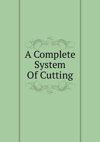 A Complete System Of Cutting