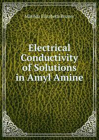 Electrical Conductivity of Solutions in Amyl Amine